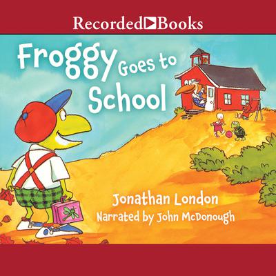 Froggy Goes To School by Jonathan London audiobook