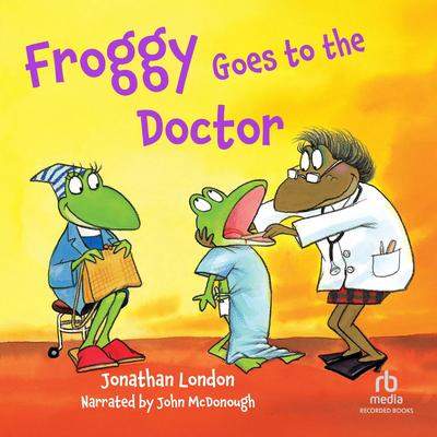 Froggy Goes To the Doctor by Jonathan London audiobook