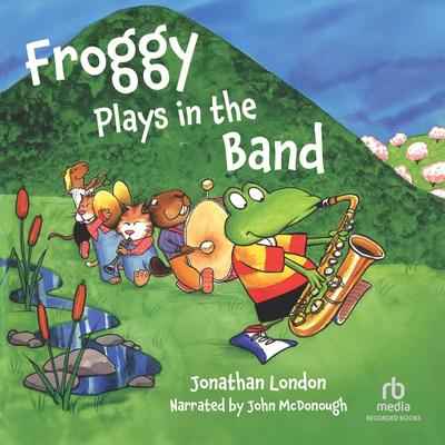 Froggy Plays in the Band by Jonathan London audiobook
