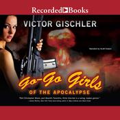 Go-Go Girls of the Apocalypse by  Victor Gischler audiobook
