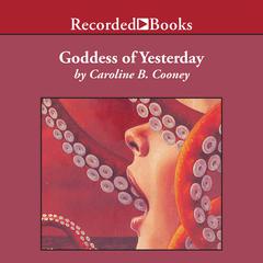 Goddess of Yesterday by Caroline B. Cooney audiobook