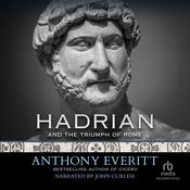 Hadrian and the Triumph of Rome by  Anthony Everitt audiobook