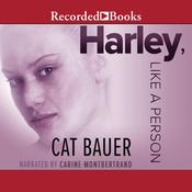 Harley, Like a Person by  Cat Bauer audiobook