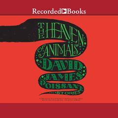 The Heaven of Animals by David James Poissant audiobook