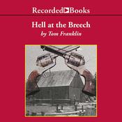 Hell at the Breech by  Tom Franklin audiobook
