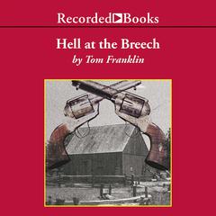 Hell at the Breech by Tom Franklin audiobook