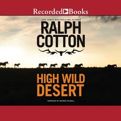 High Wild Desert by Ralph Cotton audiobook