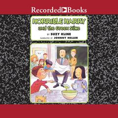 Horrible Harry and the Green Slime by Suzy Kline audiobook
