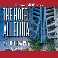 Hotel Alleluia by Lucinda Roy audiobook
