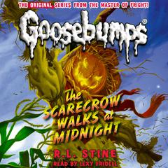 The Scarecrow Walks at Midnight (Classic Goosebumps #16) by R. L. Stine audiobook