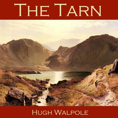 The Tarn by Hugh Walpole audiobook