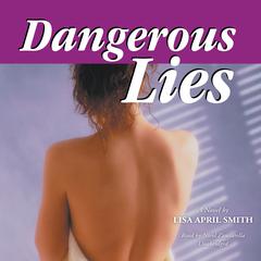Dangerous Lies by Lisa April Smith audiobook