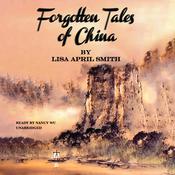 Forgotten Tales of China by  Lisa April Smith audiobook