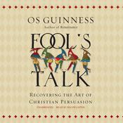 Fool’s Talk by  Os Guinness audiobook