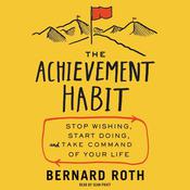 The Achievement Habit by  Bernard Roth audiobook