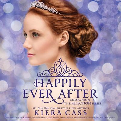 Happily Ever After: Companion to the Selection Series by Kiera Cass audiobook
