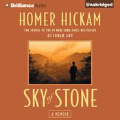 Sky of Stone by  Homer Hickam audiobook