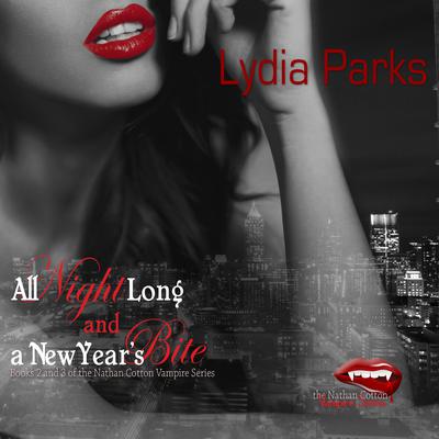 All Night Long and A New Year’s Bite by Lydia Parks audiobook