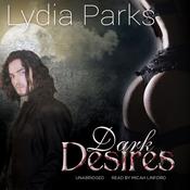 Dark Desires by  Lydia Parks audiobook