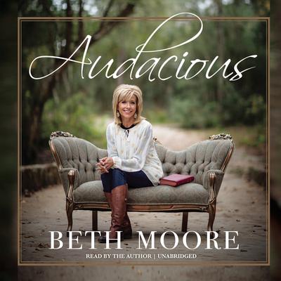 Audacious by Beth Moore audiobook