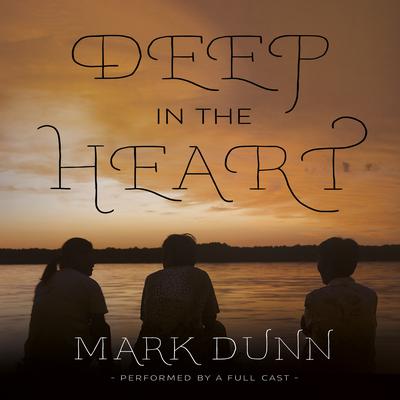 Deep in the Heart by Mark  Dunn audiobook