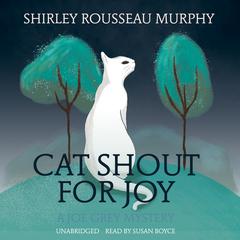 Cat Shout for Joy by Shirley Rousseau Murphy audiobook