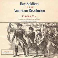 Boy Soldiers of the American Revolution by Caroline Cox audiobook
