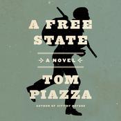A Free State by  Tom Piazza audiobook