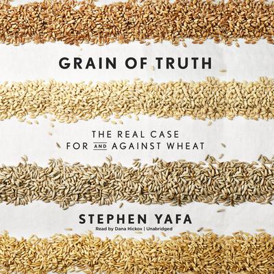 Grain Truth by Stephen Yafa audiobook