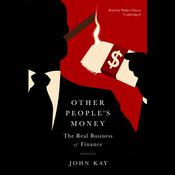 Other People's Money by  John Kay audiobook