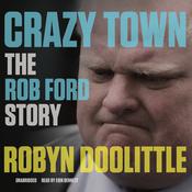 Crazy Town by  Robyn Doolittle audiobook