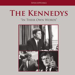 The Kennedys by SpeechWorks audiobook