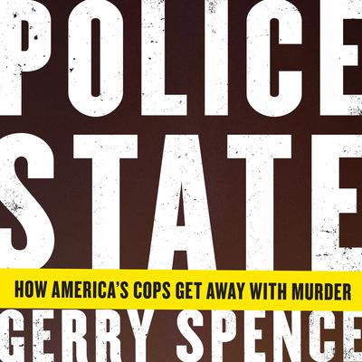Police State by Gerry Spence audiobook