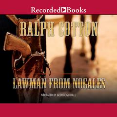 Lawman from Nogales by Ralph Cotton audiobook
