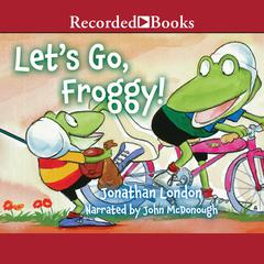 Let's Go, Froggy! by Jonathan London audiobook
