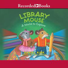 Library Mouse by Daniel Kirk audiobook