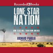 Lone Star Nation by  Richard Parker audiobook