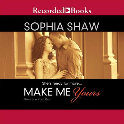 Make Me Yours by Sophia Shaw audiobook