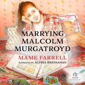Marrying Malcolm Murgatroyd by  Mame Farrell audiobook