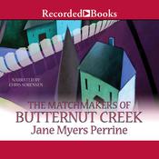 The Matchmakers of Butternut Creek by  Jane Myers Perrine audiobook