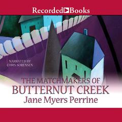 The Matchmakers of Butternut Creek by Jane Myers Perrine audiobook