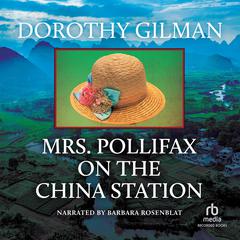 Mrs. Pollifax on the China Station by Dorothy Gilman audiobook