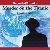 Murder on the Titanic by  Jim Walker audiobook