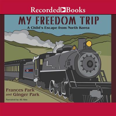My Freedom Trip by Frances Park audiobook