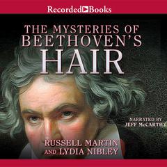 The Mysteries of Beethoven's Hair by Russell Martin audiobook