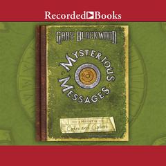Mysterious Messages by Gary Blackwood audiobook