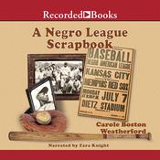 A Negro League Scrapbook by  Carole Boston Weatherford audiobook