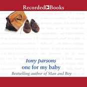 One for My Baby by  Tony Parsons audiobook