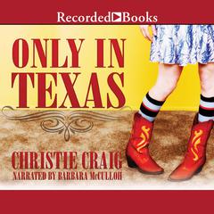 Only in Texas by Christie Craig audiobook