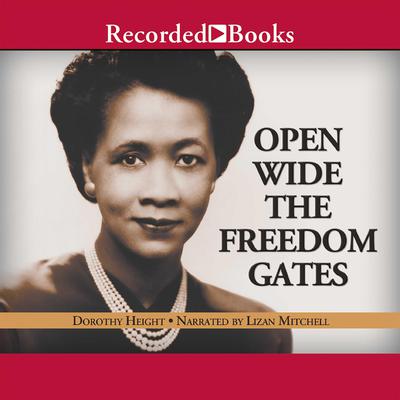 Open Wide the Freedom Gates by Dorothy Height audiobook